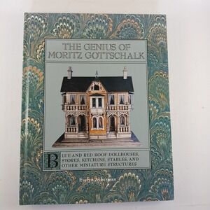 The Genius Of Moritz Gottschalk Dollhouse BOOK Shops Kitchens Stables Ackerman
